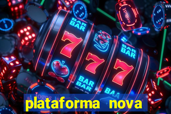 plataforma nova lançada hoje de 10 reais